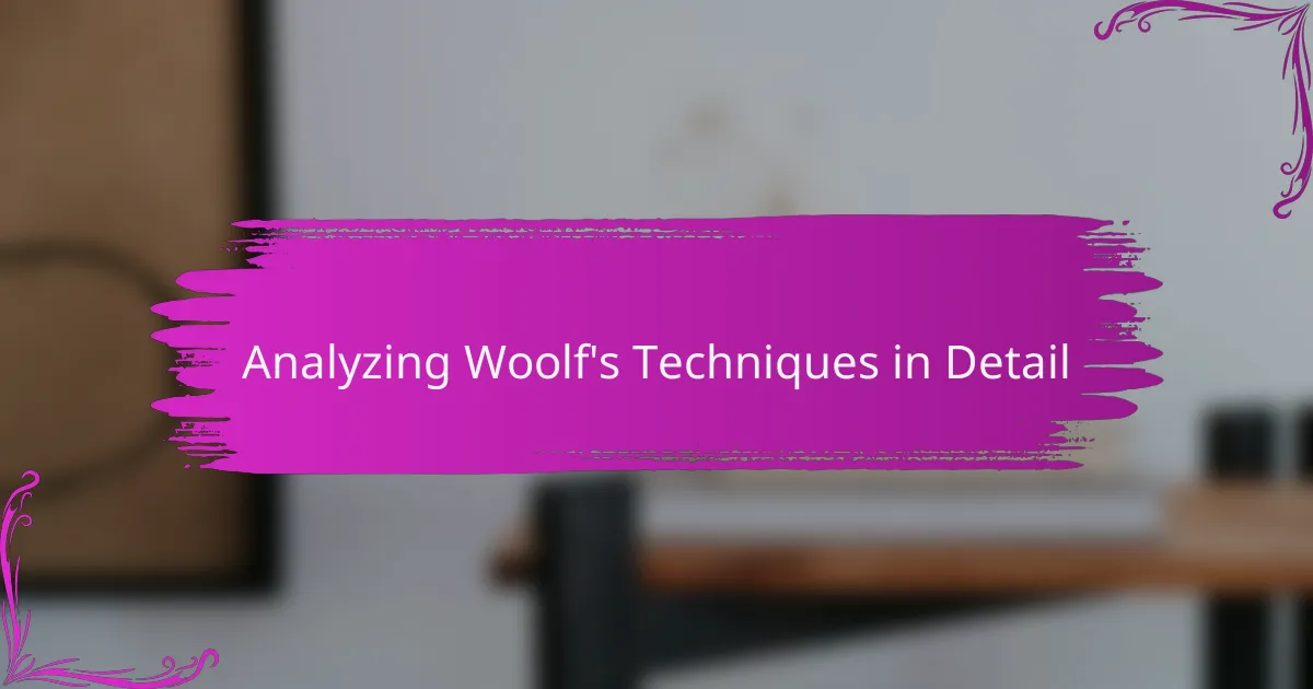 Analyzing Woolf's Techniques in Detail