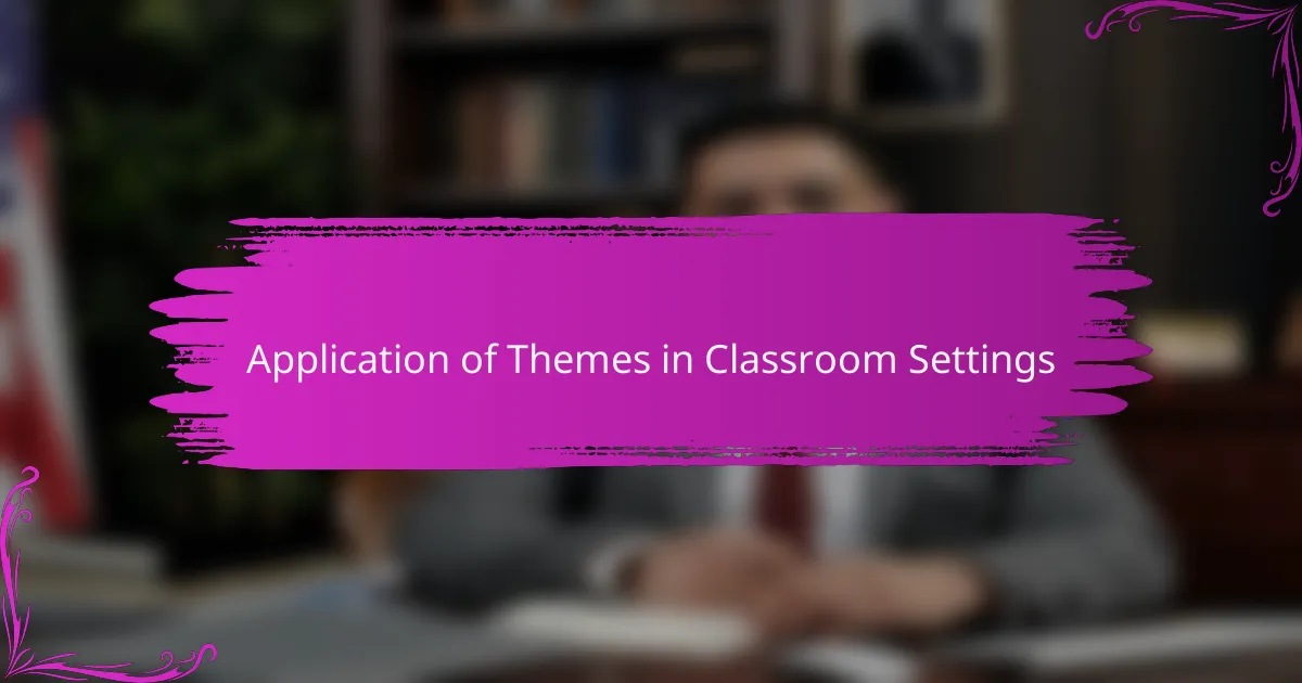 Application of Themes in Classroom Settings