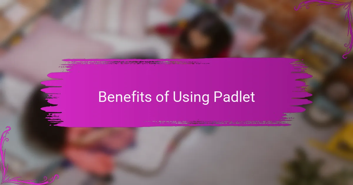 Benefits of Using Padlet