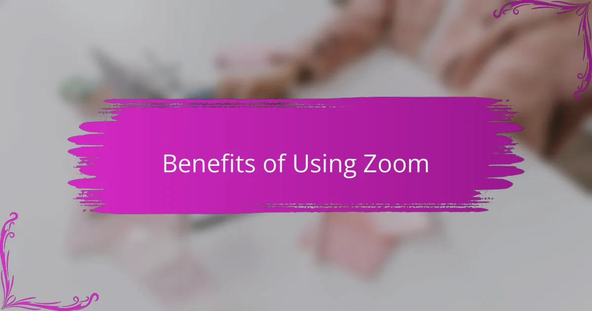 Benefits of Using Zoom
