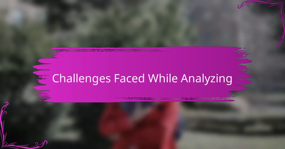 Challenges Faced While Analyzing