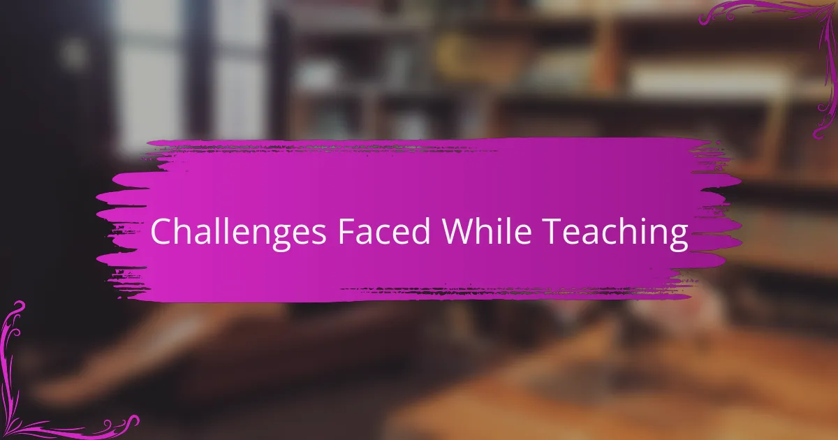 Challenges Faced While Teaching