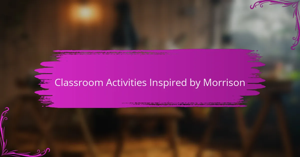 Classroom Activities Inspired by Morrison