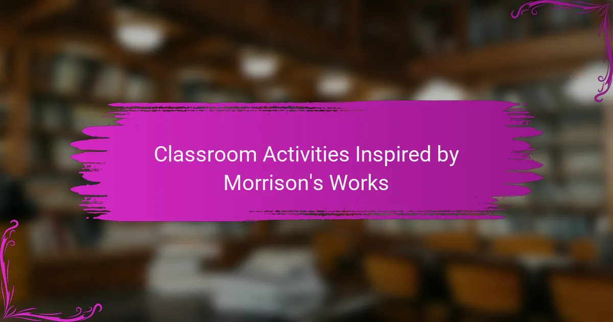 Classroom Activities Inspired by Morrison's Works