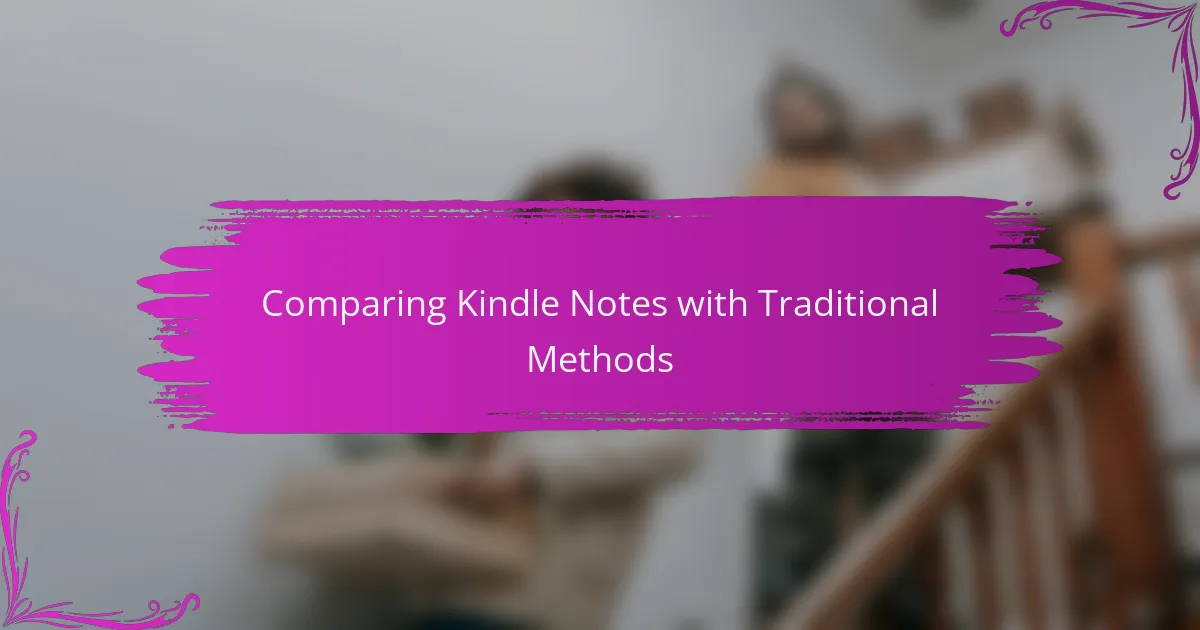 Comparing Kindle Notes with Traditional Methods