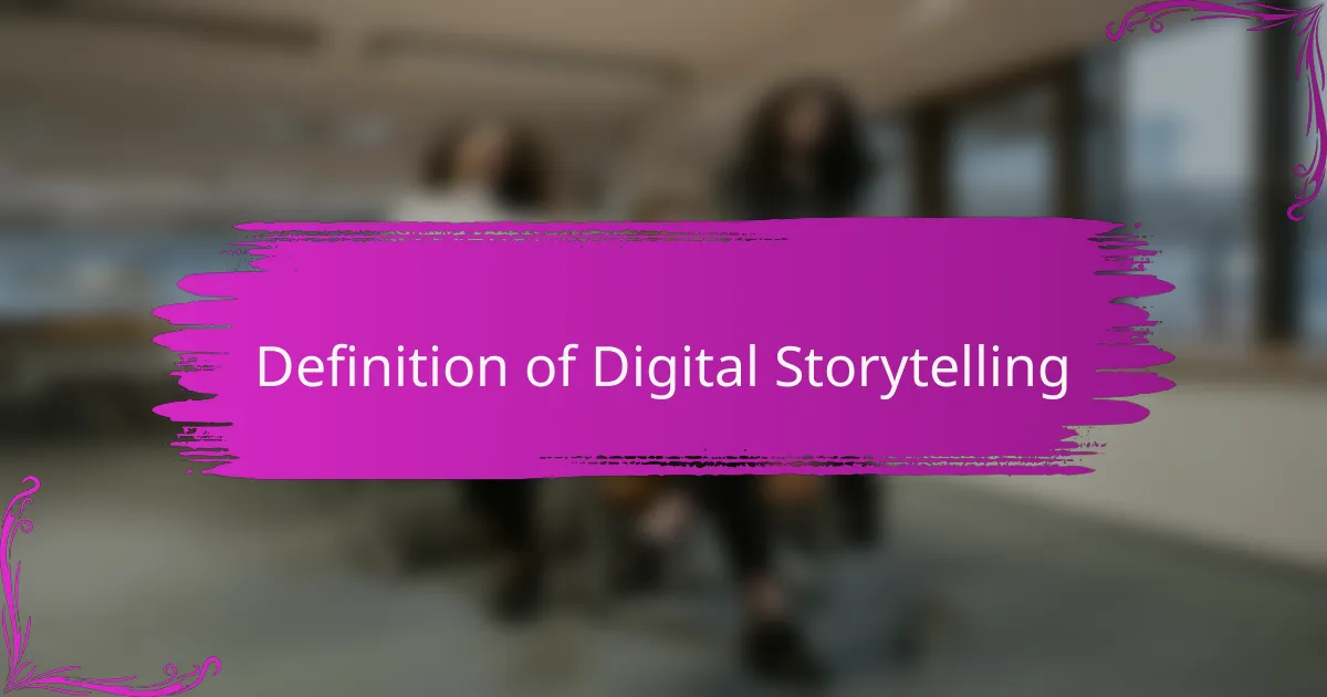 Definition of Digital Storytelling