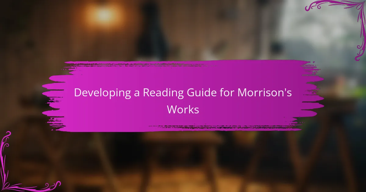 Developing a Reading Guide for Morrison's Works