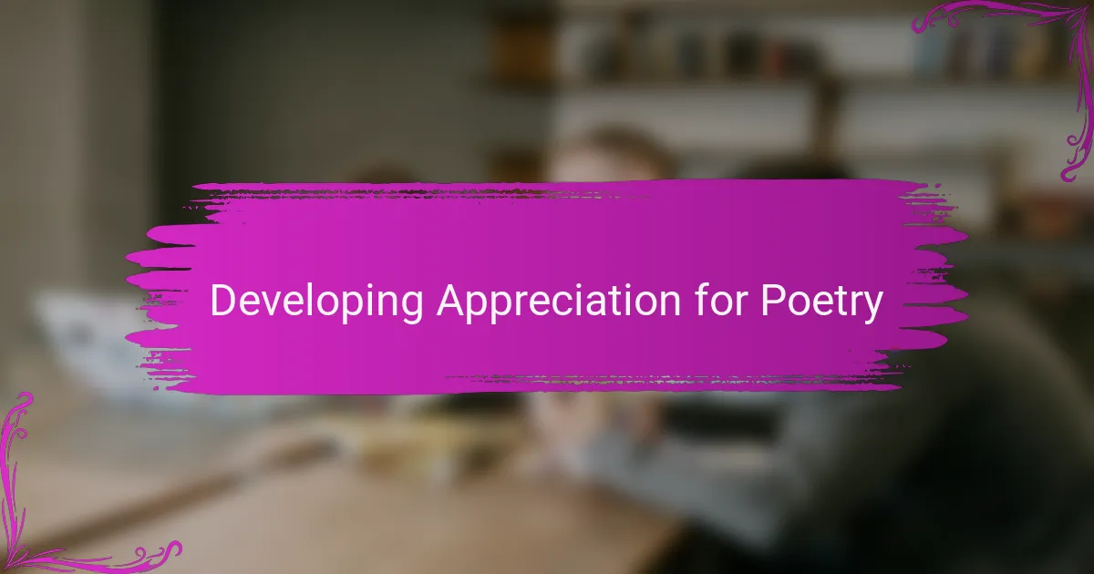 Developing Appreciation for Poetry