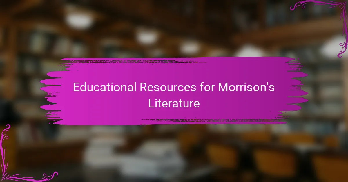 Educational Resources for Morrison's Literature