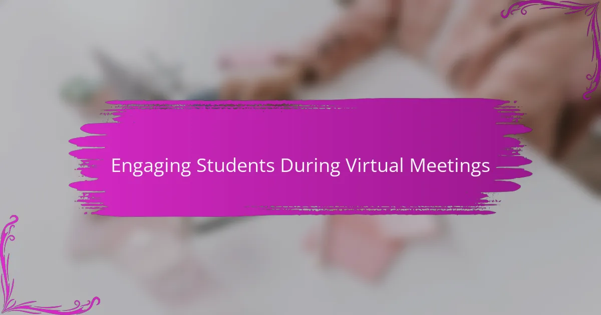 Engaging Students During Virtual Meetings