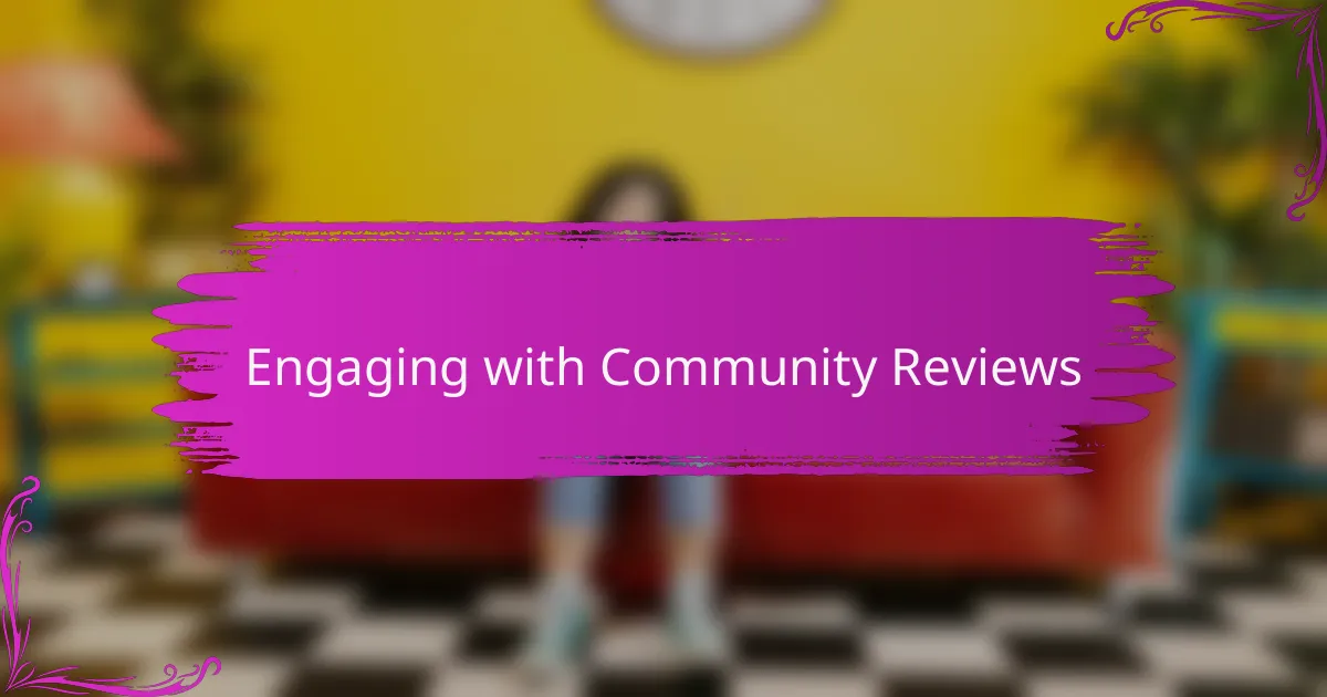 Engaging with Community Reviews