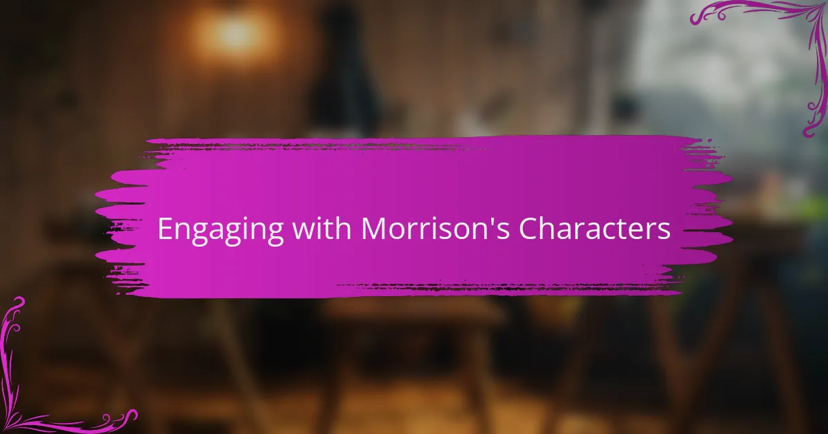 Engaging with Morrison's Characters