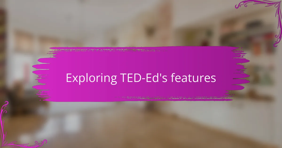 Exploring TED-Ed's features