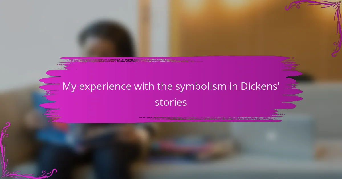My experience with the symbolism in Dickens’ stories