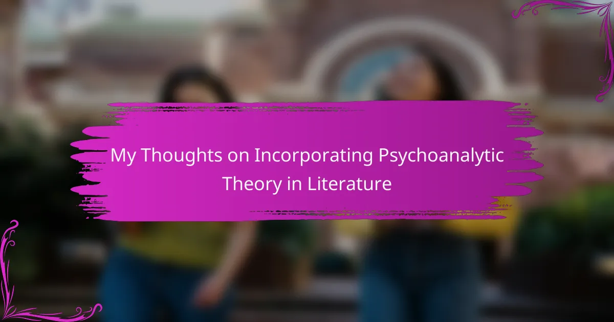 My Thoughts on Incorporating Psychoanalytic Theory in Literature