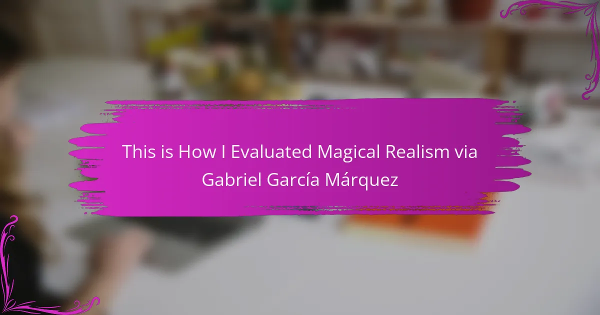 This is How I Evaluated Magical Realism via Gabriel García Márquez