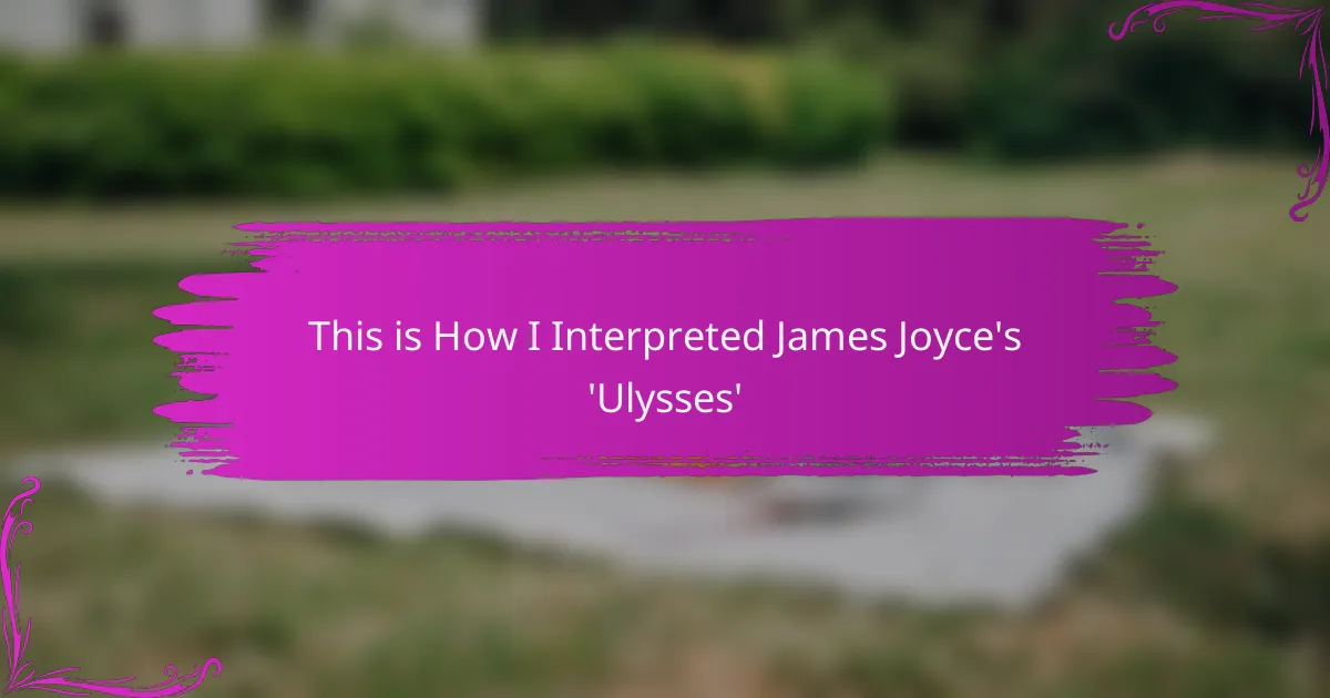 This is How I Interpreted James Joyce’s ‘Ulysses’