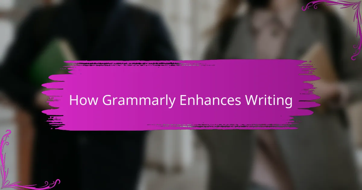 How Grammarly Enhances Writing