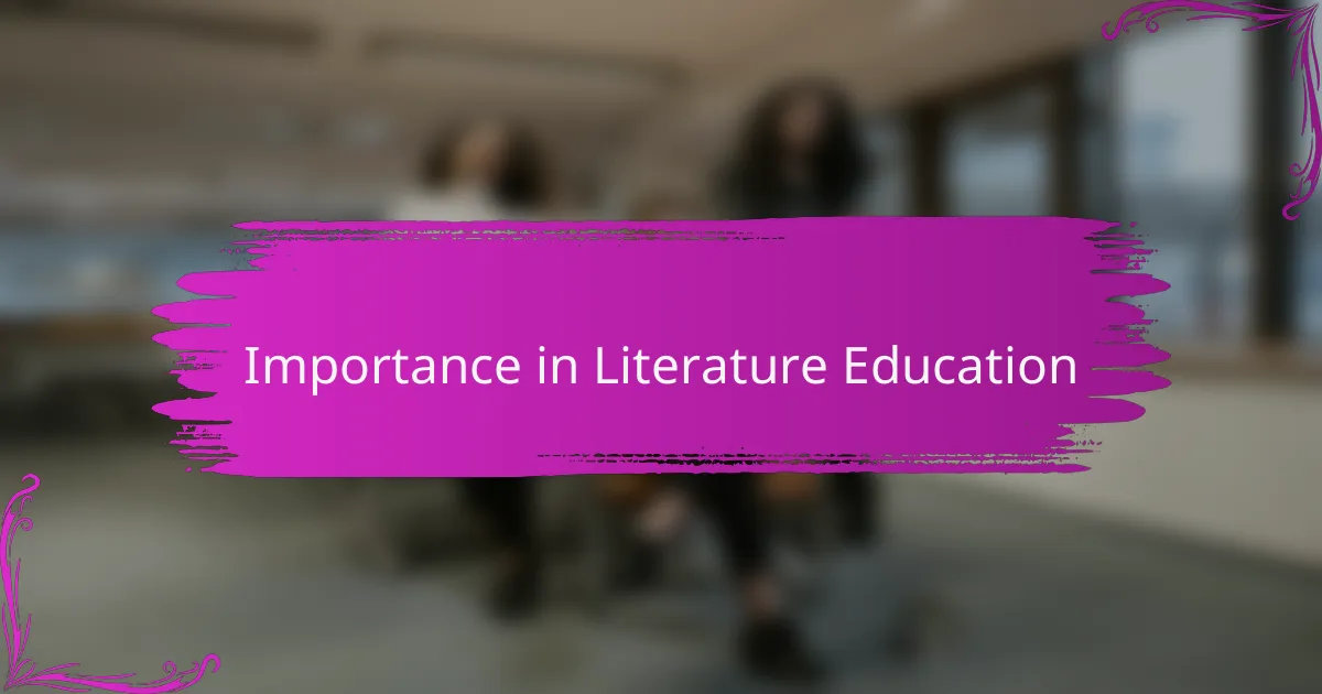 Importance in Literature Education