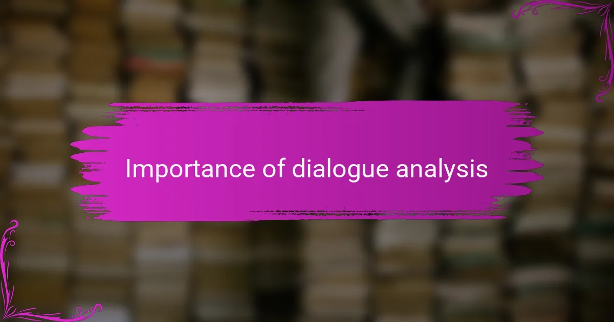 Importance of dialogue analysis
