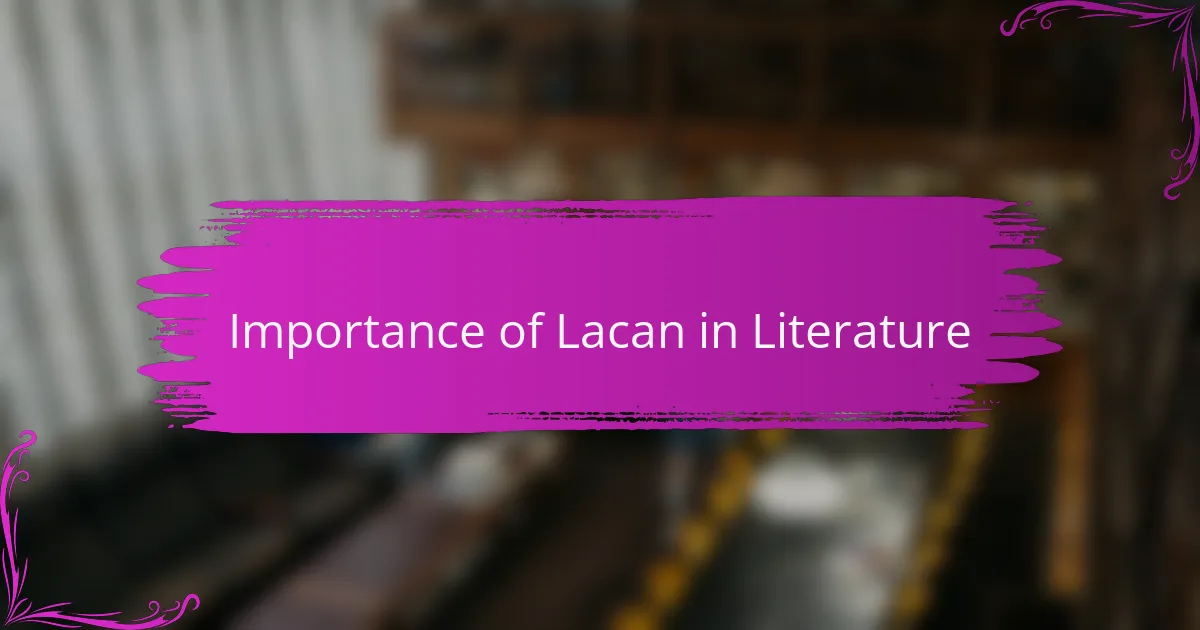 Importance of Lacan in Literature
