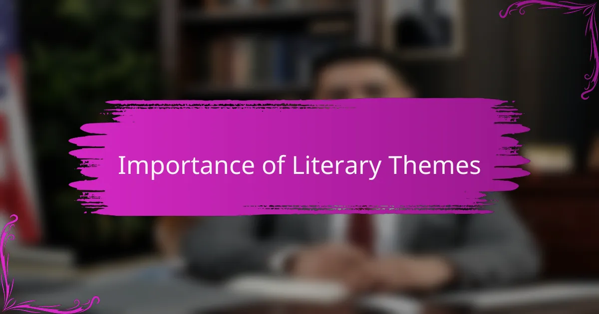Importance of Literary Themes