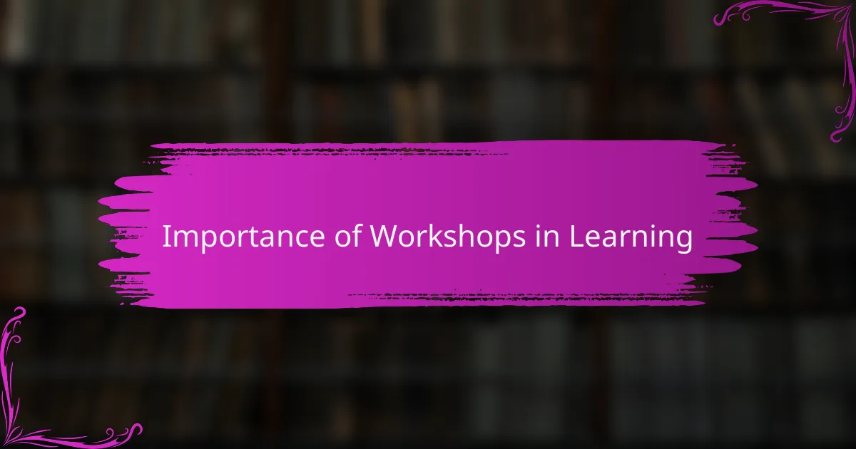 Importance of Workshops in Learning