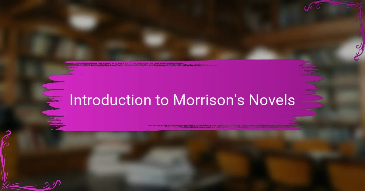 Introduction to Morrison's Novels