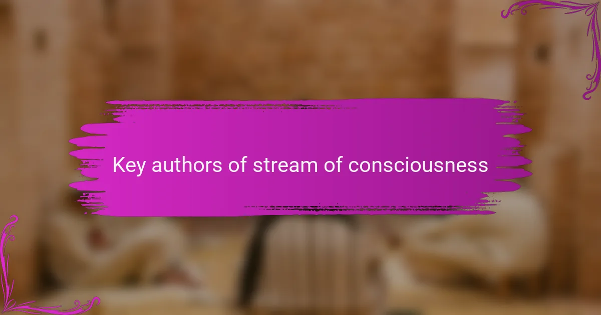 Key authors of stream of consciousness