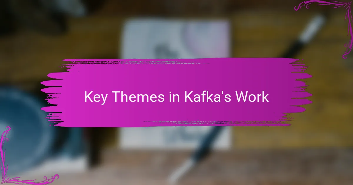 Key Themes in Kafka's Work