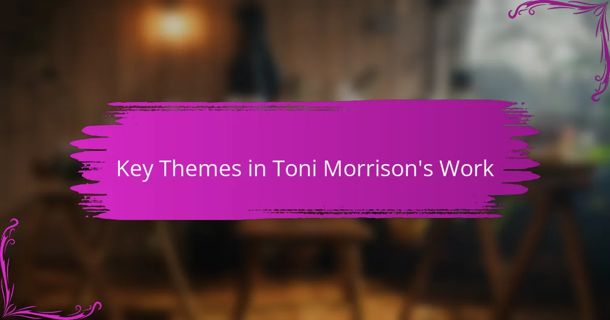 Key Themes in Toni Morrison's Work
