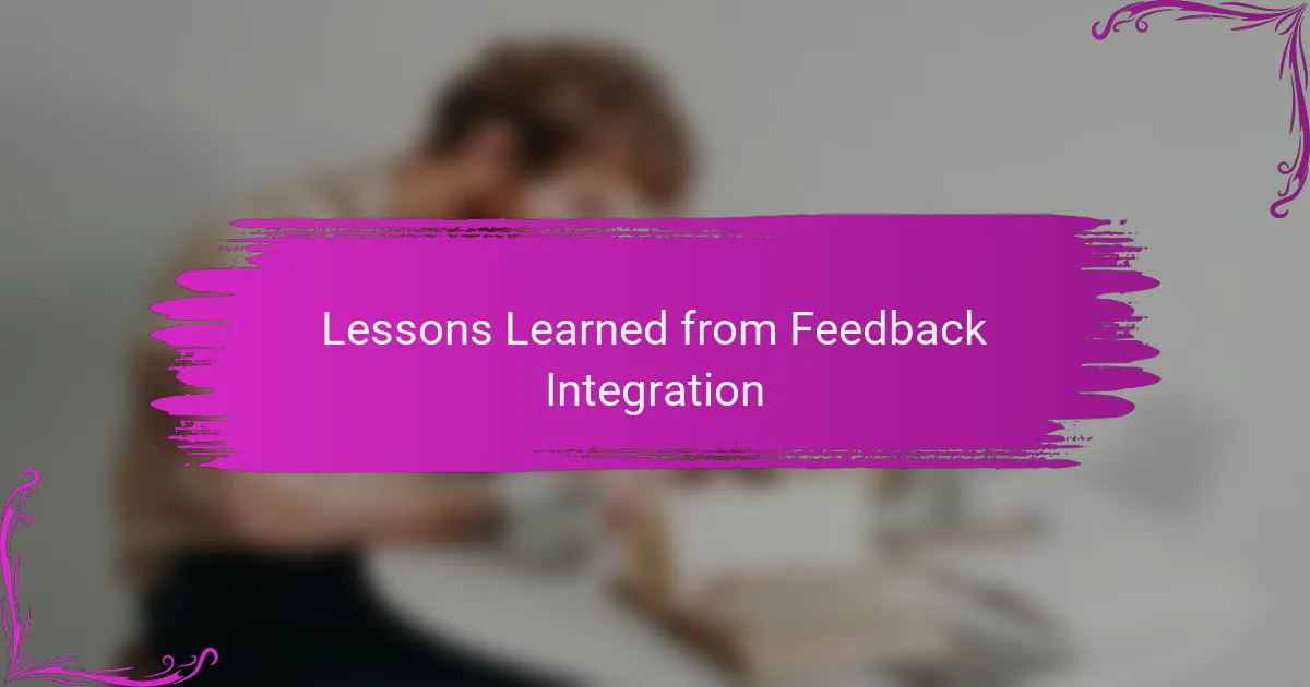 Lessons Learned from Feedback Integration