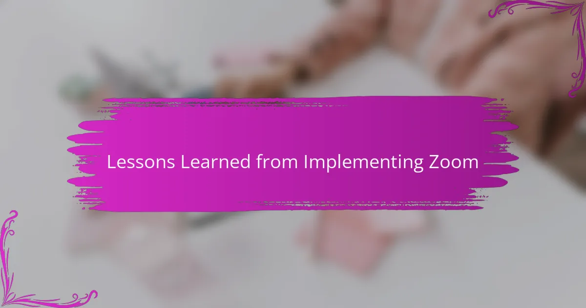 Lessons Learned from Implementing Zoom