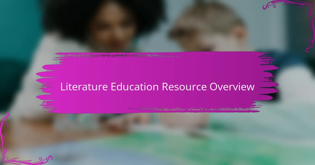 Literature Education Resource Overview