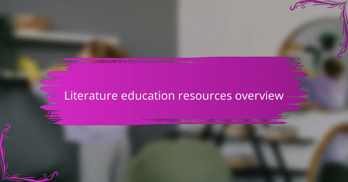 Literature Education Resources Overview