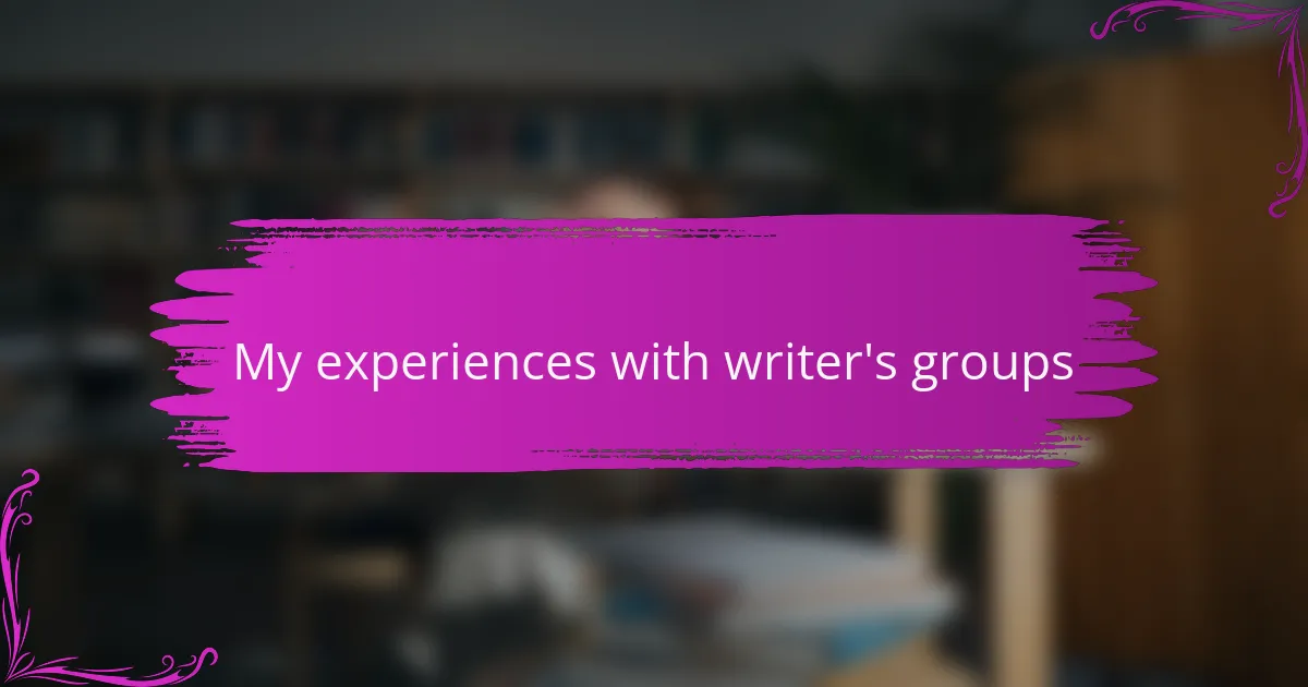 My experiences with writer's groups