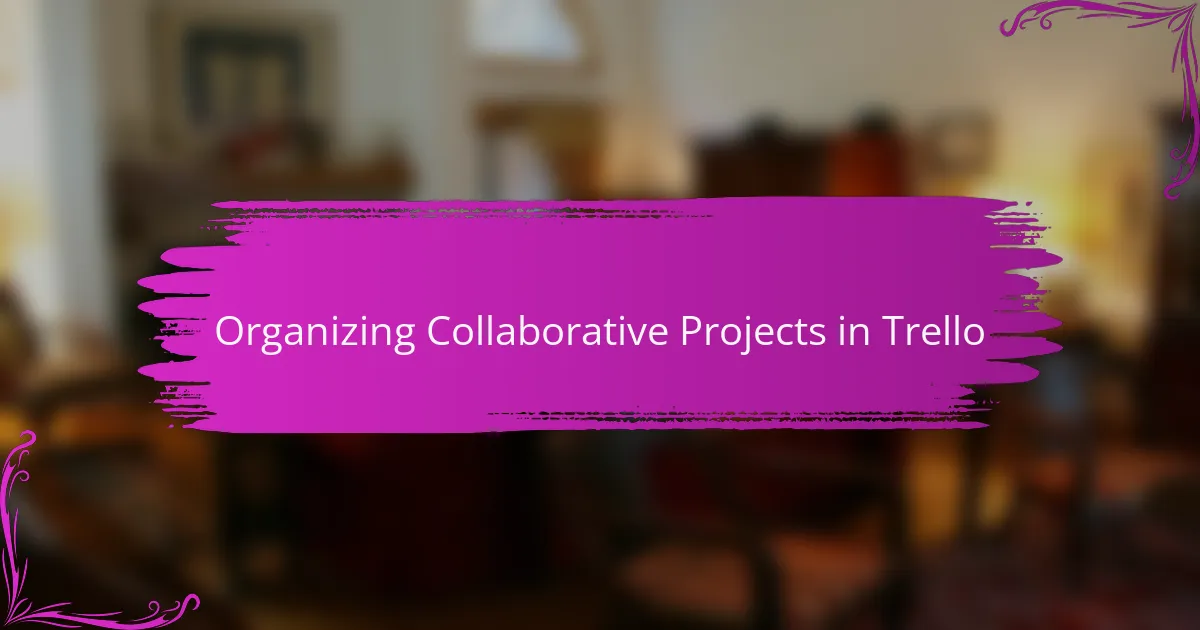 Organizing Collaborative Projects in Trello