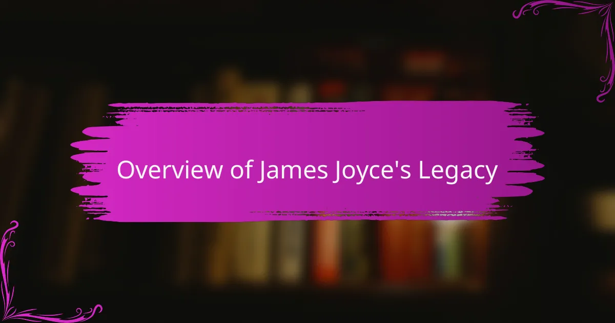 Overview of James Joyce's Legacy