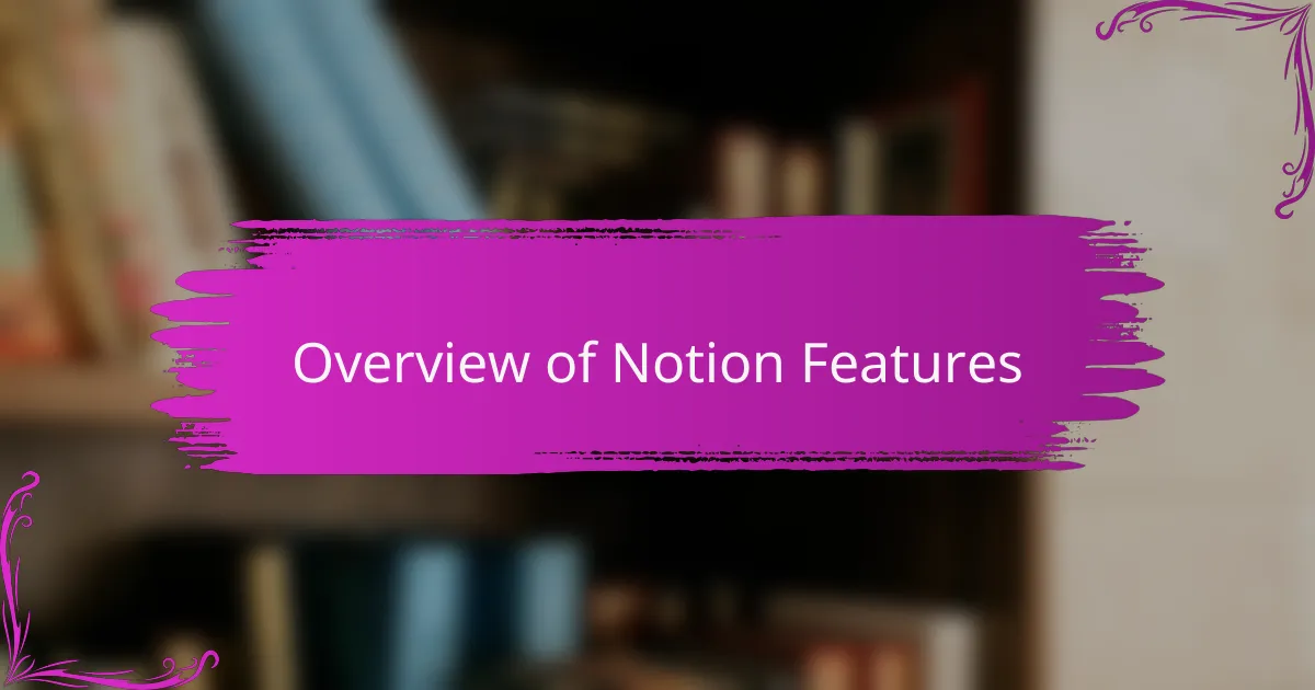 Overview of Notion Features