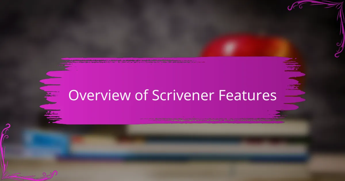 Overview of Scrivener Features