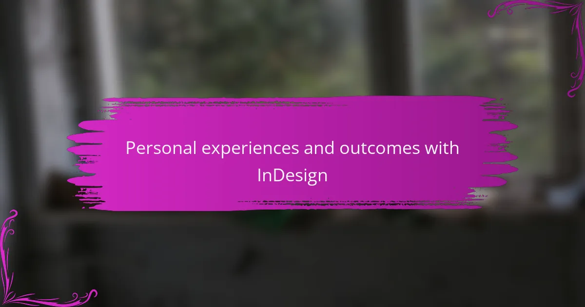 Personal experiences and outcomes with InDesign