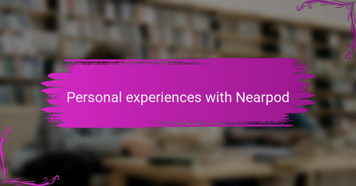 Personal experiences with Nearpod