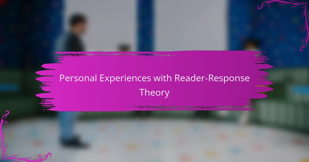 Personal Experiences with Reader-Response Theory