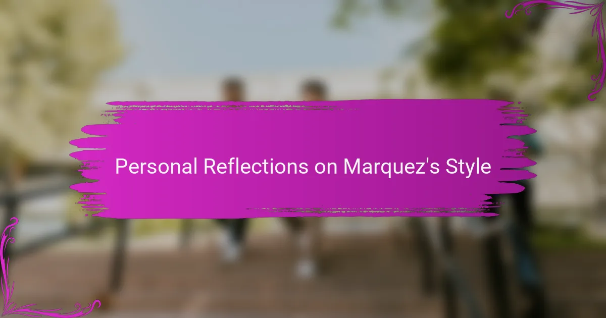 Personal Reflections on Marquez's Style