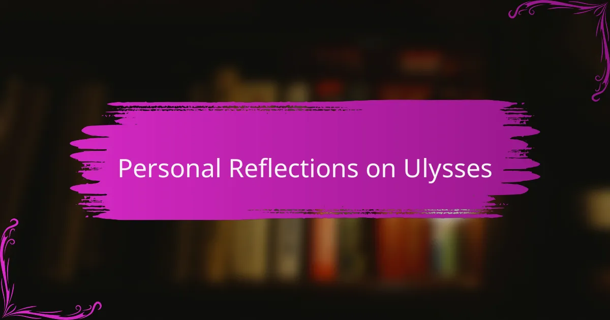Personal Reflections on Ulysses