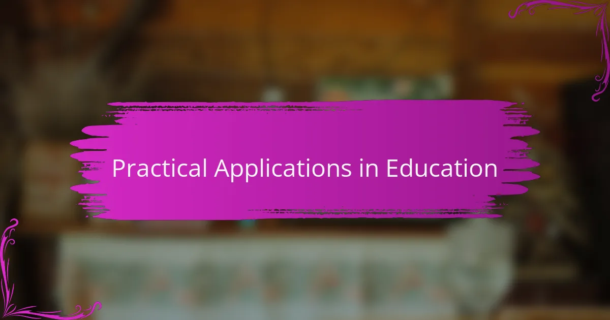 Practical Applications in Education