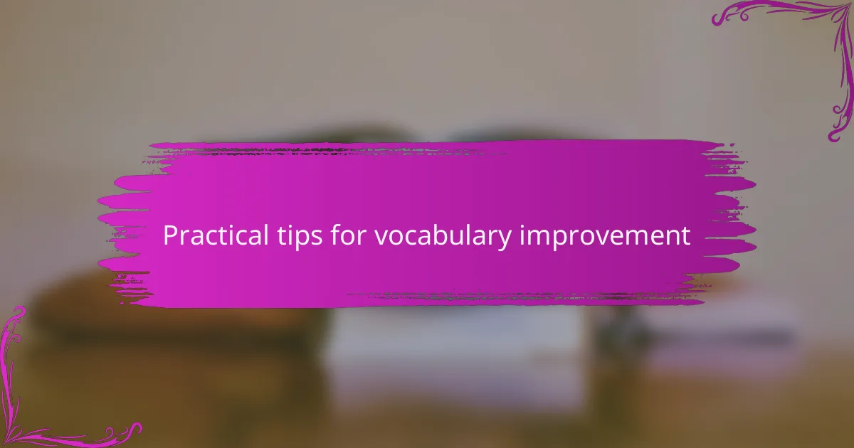 Practical tips for vocabulary improvement