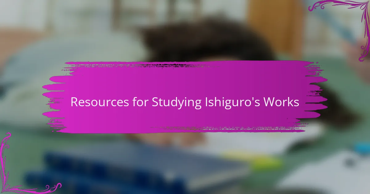 Resources for Studying Ishiguro's Works
