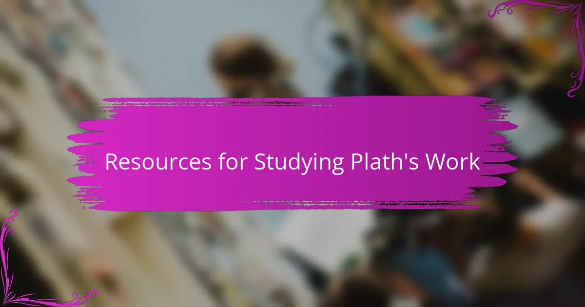 Resources for Studying Plath's Work