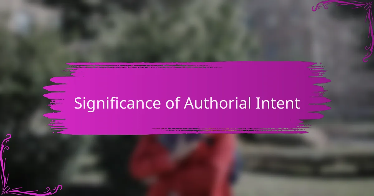 Significance of Authorial Intent